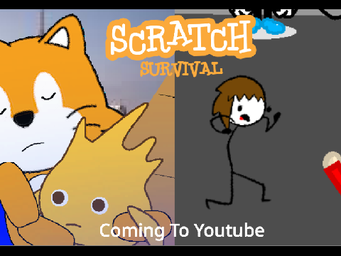 Scratch Survival | Coming to Youtube