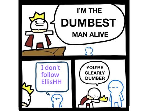 WHY DON'T YOU FOLLOW ELLISHH 