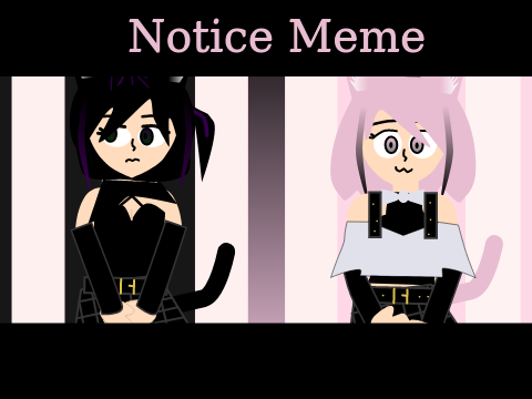 Notice Animation Meme|| Not Original Code :")