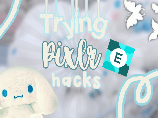 Trying pixlr e hacks <3