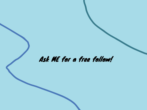 Ask me for a free follow!