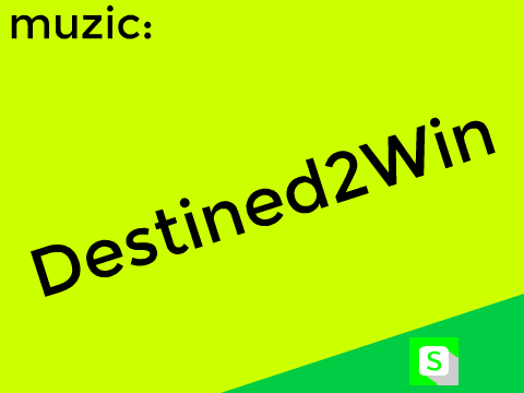 Muzic: Destined2Win