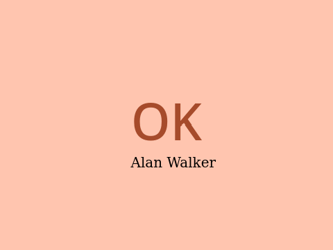 OK ~ Alan Walker