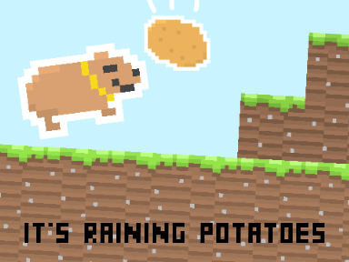 It's Raining POTATOES