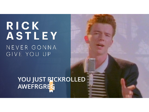 IM GONNA GIVE YOU UP!!