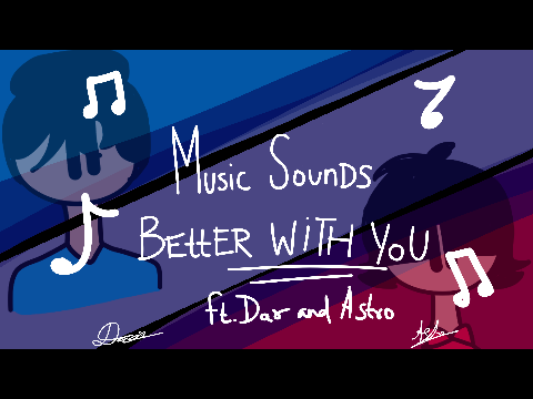 Music Sounds Better With You AMV- ft. Dar and Astro