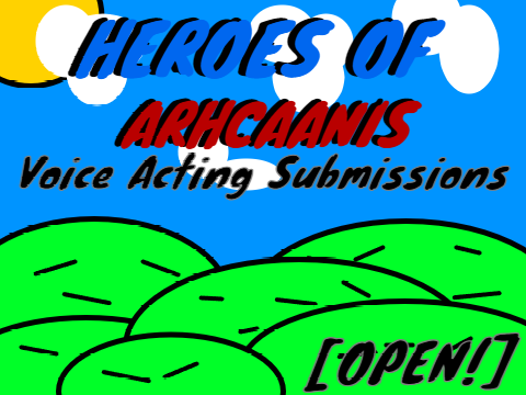 [OPEN] Heroes of Arhcaanis Voice Acting! (Set 1)