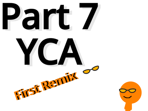 YCA Part Seven ツ First remix