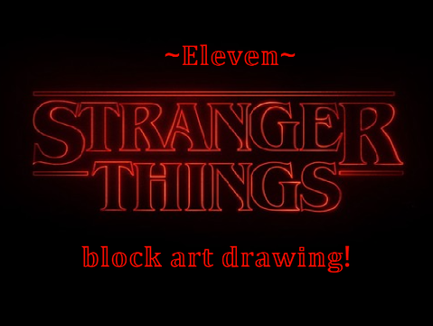 Stranger Things~ Eleven
