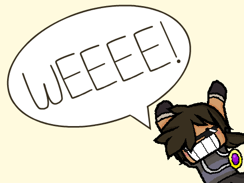 WEEEE!