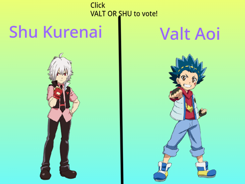 Shu Kurenai or Valt Aoi?? OR BOTH?? 