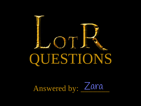 LotR Questions! (and answers!)