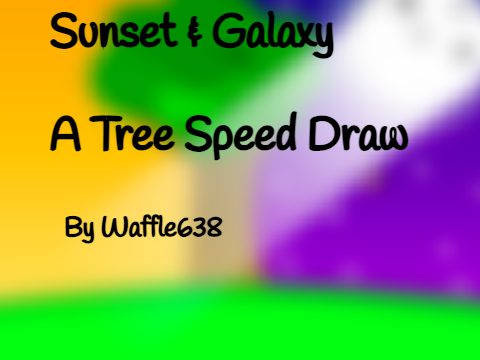 Sunset & Galaxy - A Tree Speed Draw