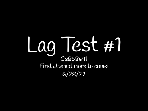 Lag Test #1