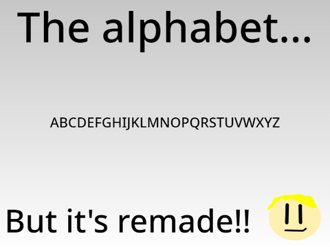 The alphabet, but it's remade #art