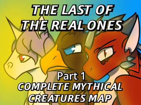 Last of the Real Ones Part 1 - Complete Mythical Creatures MAP