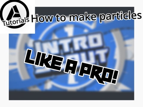 ⸢#4⸥ HOW TO MAKE… | PARTICLES | Make your Intros 2.5D
