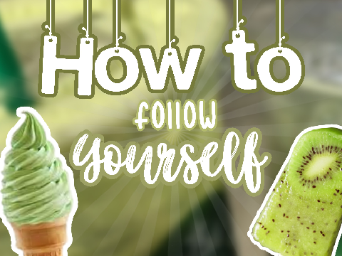 how to follow yourself