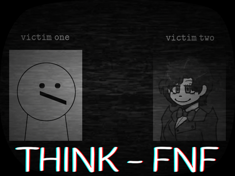 Think FNF (OPEN COLLAB)