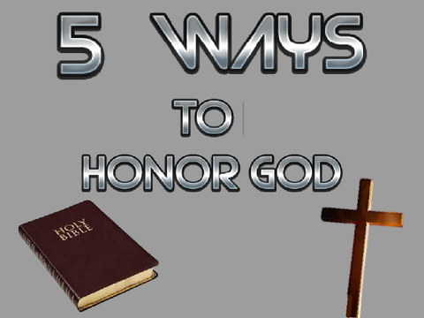 5 Ways To Honor God