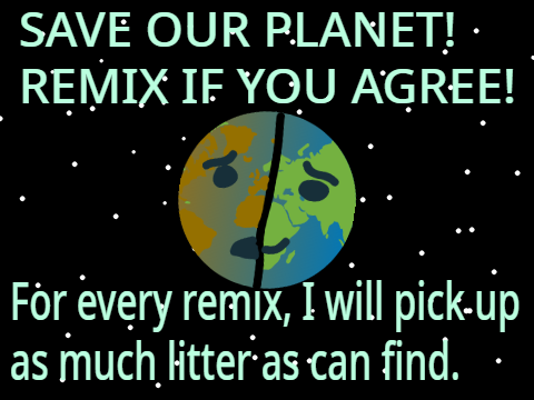 Help save our planet!! Remix if you agree! remix