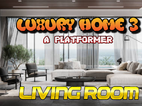 Luxury Home 3  a platformer