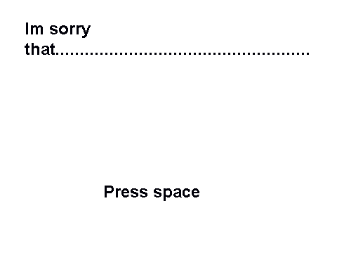 Im sorry that...............