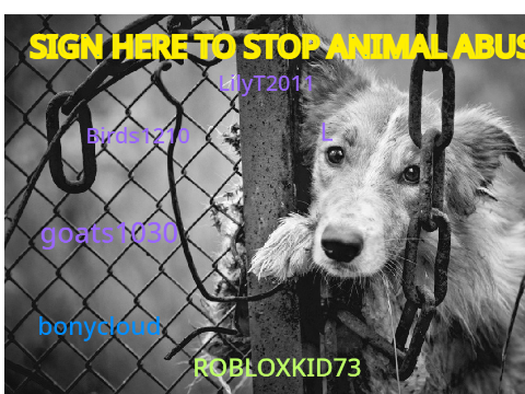 SIGN HERE TO STOP ANIMAL ABUSE!  remix remix remix remix-2
