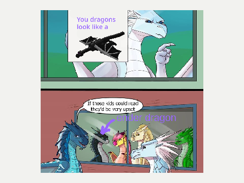 you dragons look like a ender dragon