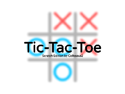 Tic-Tac-Toe (Scratch Edition by Collossus2)