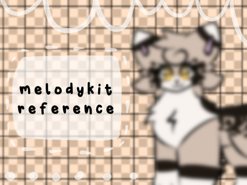 ˚₊· ͟͟͞͞➳❥ [ melodykit reference ] ★  ︶༉‧₊˚.