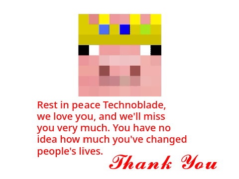 For Technoblade.