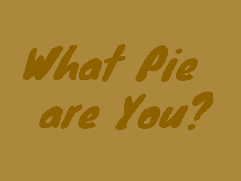 What Pie are You?