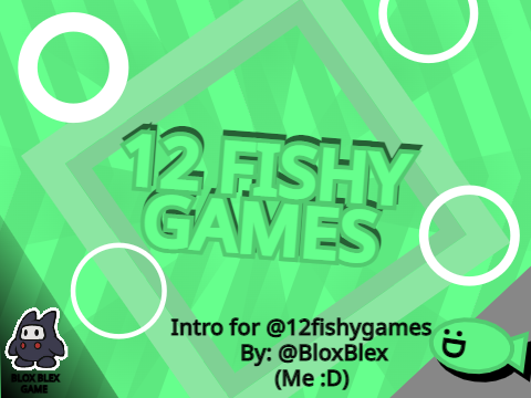 Intro for @12fishygames