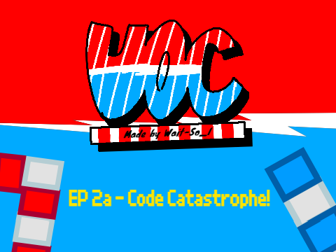 UOC: Ep2a - Code Catastrophe!