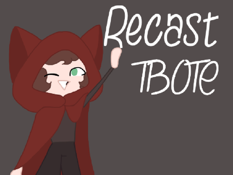 [CLOSED] +* TBOTE Recast!! *+