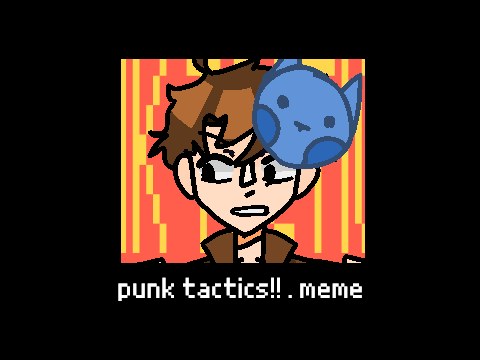 punk tactics!! . meme