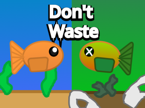 Don’t waste