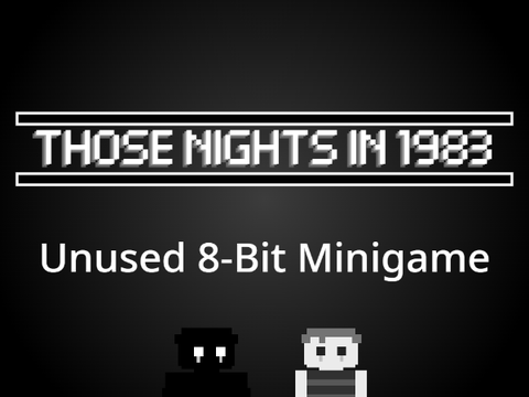 THOSE NIGHTS IN 1983 - Unused 8-Bit Minigame