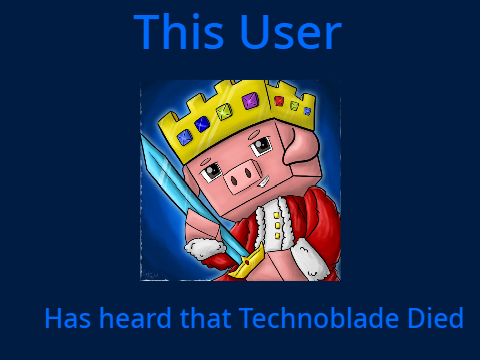 This User Has heard that Technoblade Died