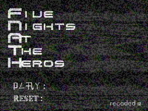 Five Nights At the Heros [Bug Fix/ Rebalence]