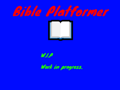 Bible Platformer (read notes)