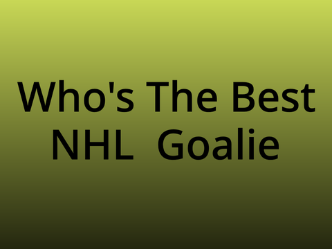 Who's the Best Goalie