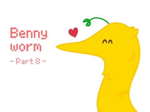 Benny Worm <3 Part 8