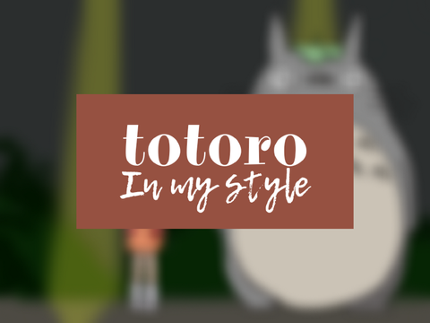 Totoro in my style