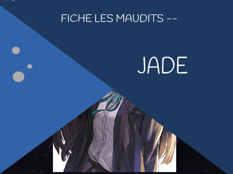Fiche : Les Maudits Jade