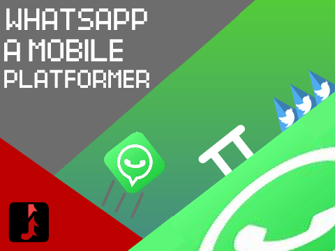 WhatsAppㅤ - A Mobile Platformer bcuz y not