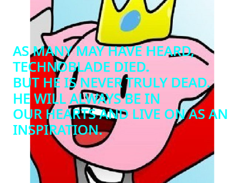 #TECHNOBLADE NEVER DIES
