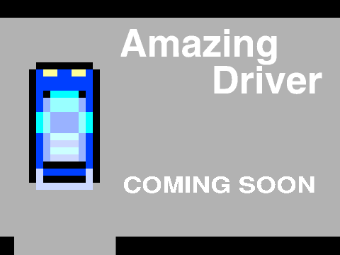 Amazing Driver　not  COMING  SOON