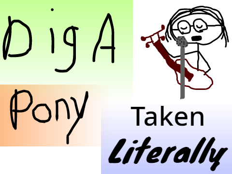Dig A Pony - Taken Literally